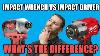 Impact Wrench Vs Impact Driver What S The Difference